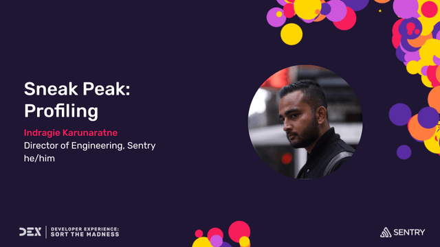 DEX 2022: Sentry Sneak Peek: Profiling