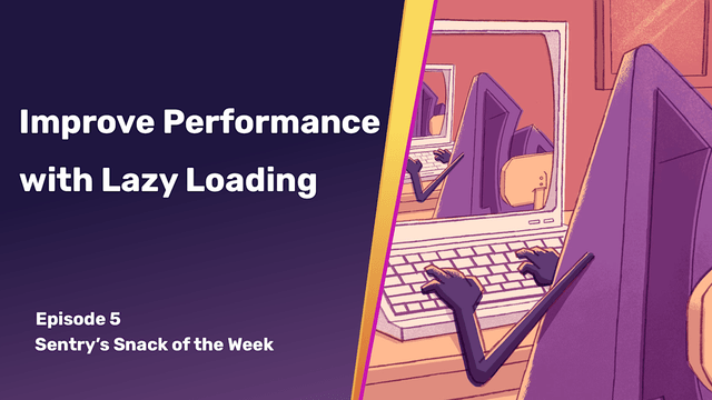 Improve Performance with Lazy Loading